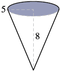 A cone with a height of 8 and radius of 5.